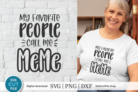 MeMe svg - My favorite people call me Me Me svg SVG SVG Cut File 