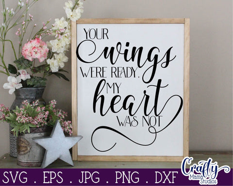 Memorial Svg - Your Wings Were Ready SVG My Heart Was Not SVG SVG Crafty Mama Studios 