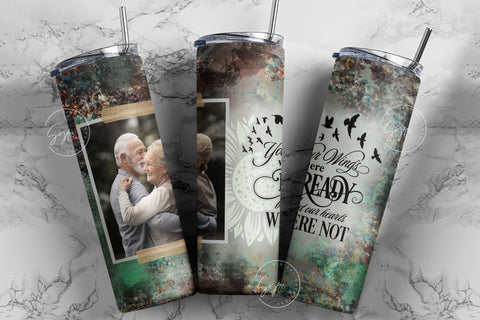 Memorial Tumbler Png Wrap, Your Wings Were Ready, Memorial Gift, Memorial Tumbler With Picture, Memorial Cup, 20oz Skinny Sublimation Wrap Sublimation Syre Digital Creations 