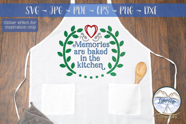 Memories are Baked in the Kitchen SVG Lakeside Cottage Arts 