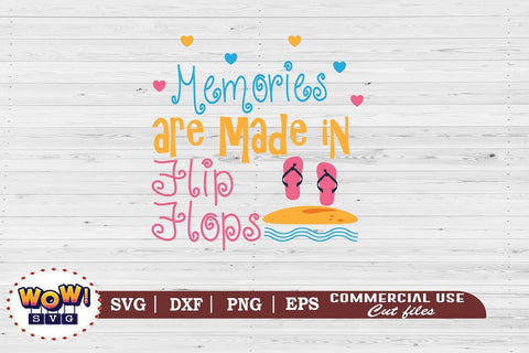 Memories are made in flipflops svg, Summer svg, Beach svg, Png, Dxf SVG Wowsvgstudio 