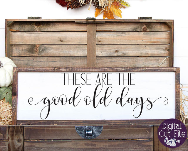 Memories Svg, Home Sign, Farmhouse Svg, Good Old Days Svg SVG Crafty Mama Studios 