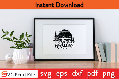 Mens Nature Calls Funny Camping T-shirt SVG PNG SVG SVG Print File 