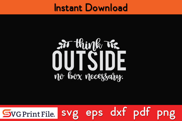 Mens Think Outside Funny No Box Necessary Hiking Camping SVG PNG SVG SVG Print File 