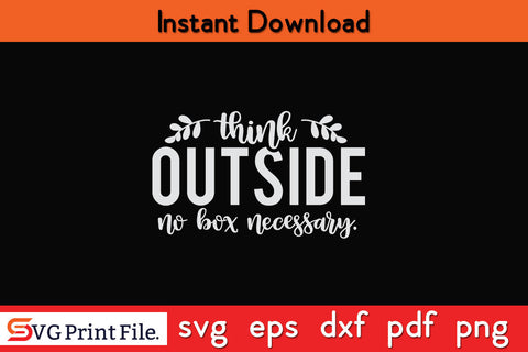 Mens Think Outside Funny No Box Necessary Hiking Camping SVG PNG SVG SVG Print File 
