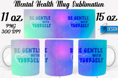 Mental Health 11 | 15 oz Mug Sublimation Sublimation Fly Design 