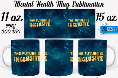 Mental Health 11 | 15 oz Mug Sublimation Sublimation Fly Design 