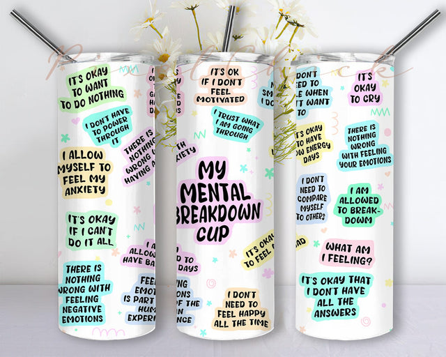Mental Health 20oz Skinny Tumbler Png, Mental Health Breakdown Png, Mental Health Sublimation File, My Mental Breakdown Cup, Daily Affirmations Tumbler Sublimation PixelChick 