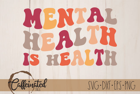 Mental Health is Health SVG SVG Caffeinated SVGs 