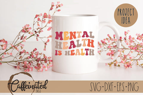 Mental Health is Health SVG SVG Caffeinated SVGs 