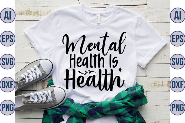 Mental Health Is Health svg SVG nirmal108roy 