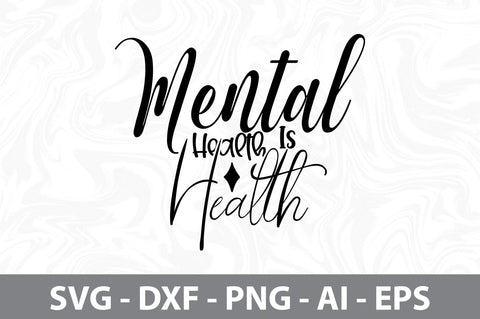 Mental Health Is Health svg SVG nirmal108roy 