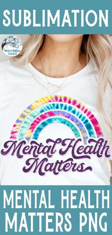 Mental Health Matters Sublimation Png Sublimation Wispy Willow Designs 