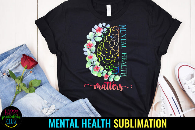 Mental Health Matters Sublimation Sublimation Happy Printables Club 