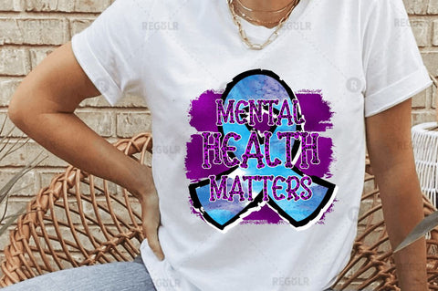 Mental health matters SVG Sublimation Regulrcrative 