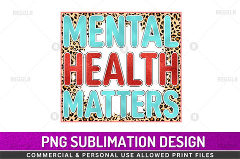 Mental health matters SVG Sublimation Regulrcrative 