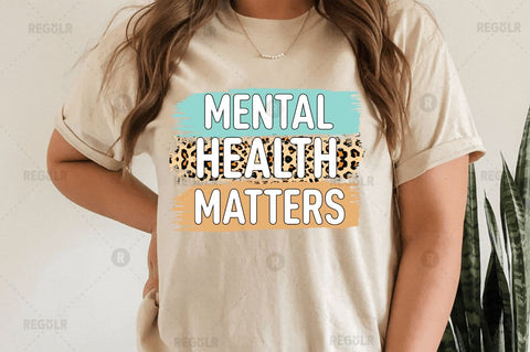 Mental health matters SVG Sublimation Regulrcrative 