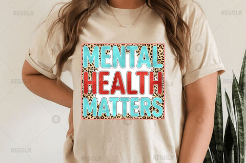 Mental health matters SVG Sublimation Regulrcrative 