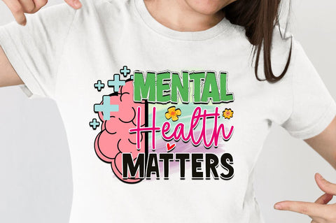 Mental health matters SVG Sublimation Regulrcrative 