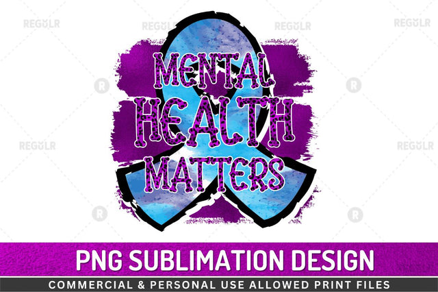 Mental health matters SVG Sublimation Regulrcrative 