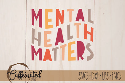 Mental Health Matters SVG SVG Caffeinated SVGs 