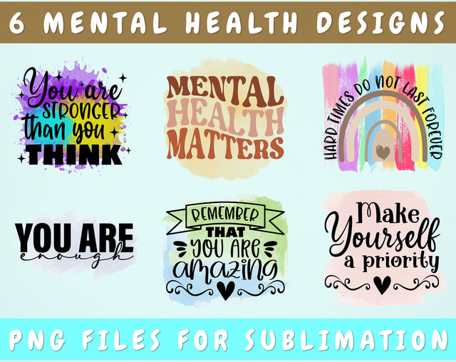 Mental Health Sublimation Designs, 6 Mental Health PNG Files, Mental Health Matters PNG, You Are Stronger Than You Think PNG, You Are Enough PNG Sublimation HappyDesignStudio 