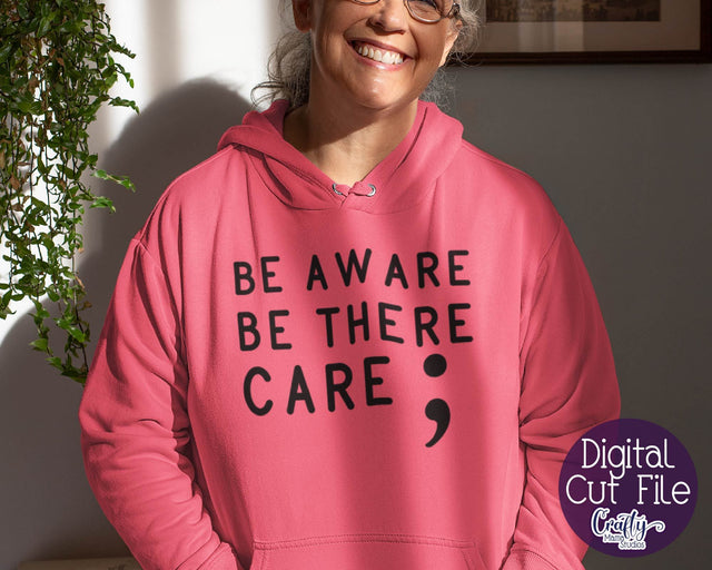 Mental Health Svg - Depression - Suicide Awareness - Self Love - Be Aware Be There Care SVG Crafty Mama Studios 