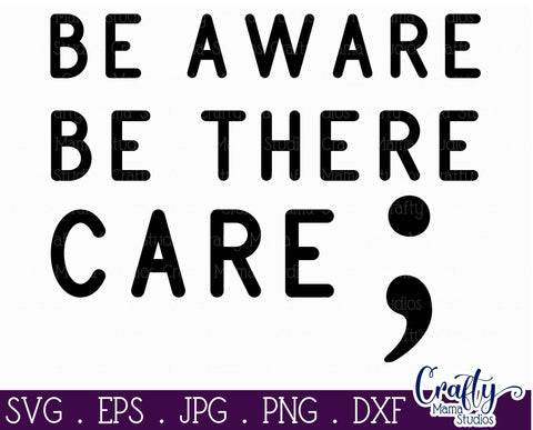 Mental Health Svg - Depression - Suicide Awareness - Self Love - Be Aware Be There Care SVG Crafty Mama Studios 