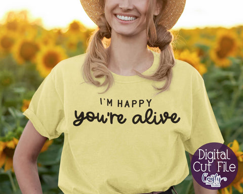 Mental Health Svg - Depression - Suicide Awareness - Self Love - I'm Happy You're Alive SVG Crafty Mama Studios 