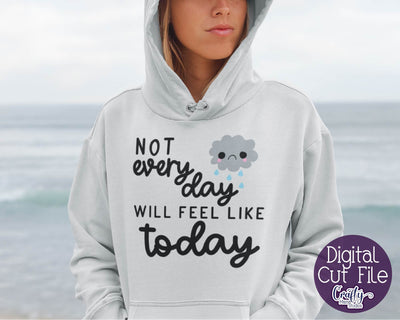 Mental Health Svg - Depression - Suicide Awareness - Self Love - Not Every Day Will Feel Like Today SVG Crafty Mama Studios 