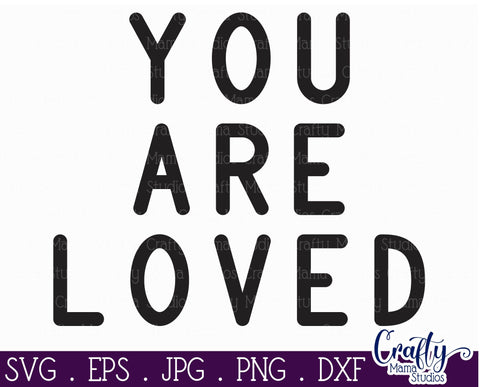 Mental Health Svg - Depression - Suicide Awareness - Self Love - You Are Loved SVG Crafty Mama Studios 