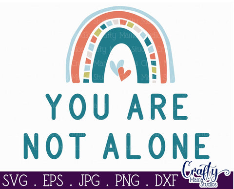 Mental Health Svg - Depression - Suicide Awareness - Self Love - You Are Not Alone SVG Crafty Mama Studios 