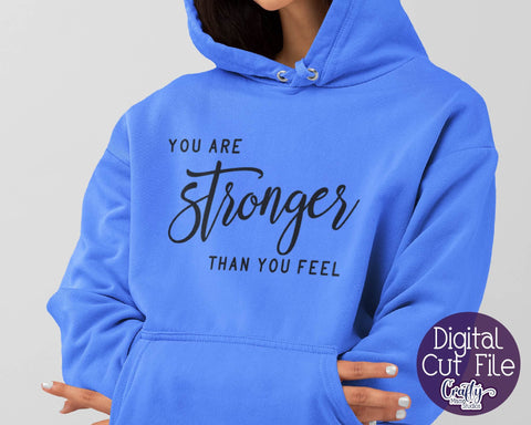 Mental Health Svg - Depression - Suicide Awareness - Self Love - You Are Stronger Than You Feel SVG Crafty Mama Studios 