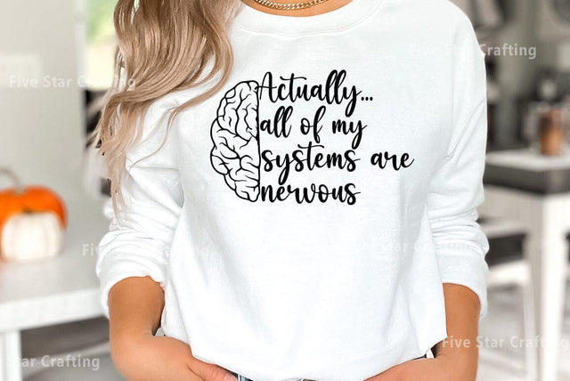Mental health SVG Design, Actually...all of my systems are nervous SVG FiveStarCrafting 
