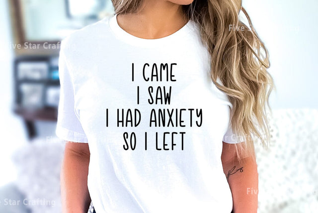 Mental health SVG Design, I came i saw i had anxiety so i left SVG FiveStarCrafting 