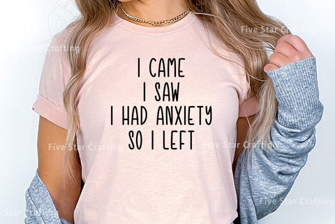 Mental health SVG Design, I came i saw i had anxiety so i left SVG FiveStarCrafting 