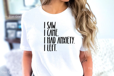 Mental health SVG Design, I came i saw i had anxiety so i left SVG FiveStarCrafting 