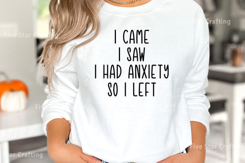 Mental health SVG Design, I came i saw i had anxiety so i left SVG FiveStarCrafting 