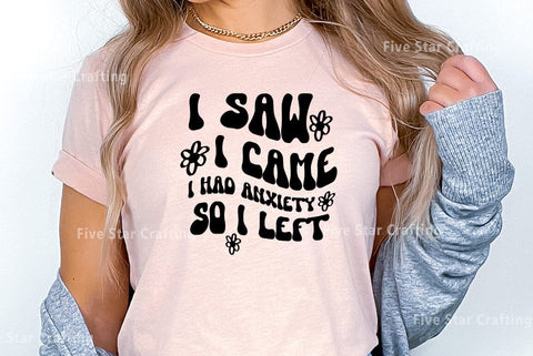Mental health SVG Design, I saw i came i had anxiety so i left SVG FiveStarCrafting 
