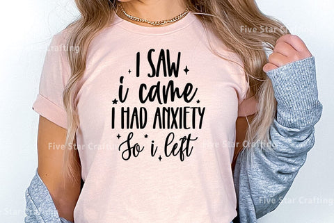 Mental health SVG Design, I saw i came i had anxiety so i left SVG FiveStarCrafting 