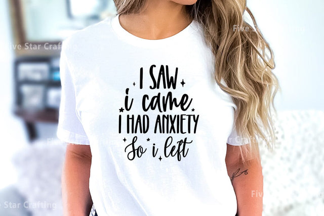 Mental health SVG Design, I saw i came i had anxiety so i left SVG FiveStarCrafting 