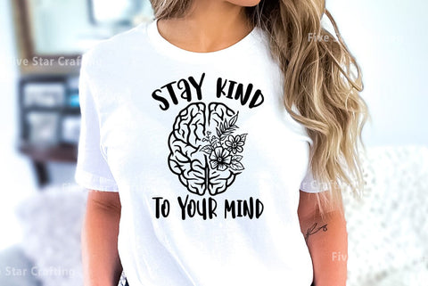 Mental health SVG Design, Stay kind to your mind SVG FiveStarCrafting 