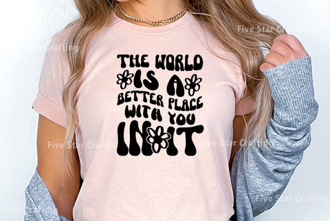 Mental health SVG Design, The world is a better place with you in it SVG FiveStarCrafting 