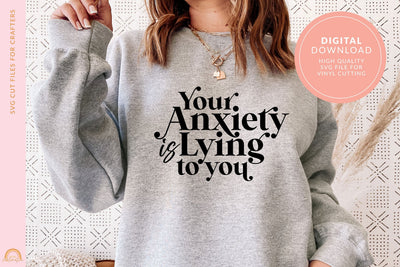 Mental Health SVG File Your Anxiety is Lying to You SVG Pixel Sublimation 