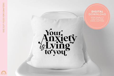 Mental Health SVG File Your Anxiety is Lying to You SVG Pixel Sublimation 