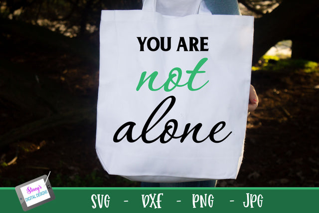 Mental Health SVG - You are not alone SVG Design SVG Stacy's Digital Designs 