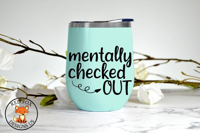 Mentally Checked Out SVG Cutting Files | Mother's Day SVG RedFoxDesignsUS 