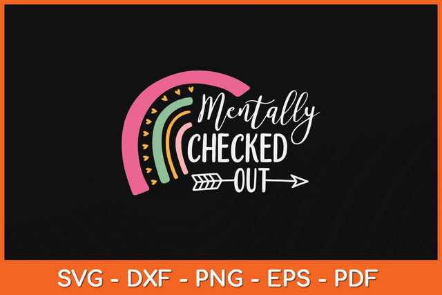 Mentally Checked Out Svg Design SVG artprintfile 