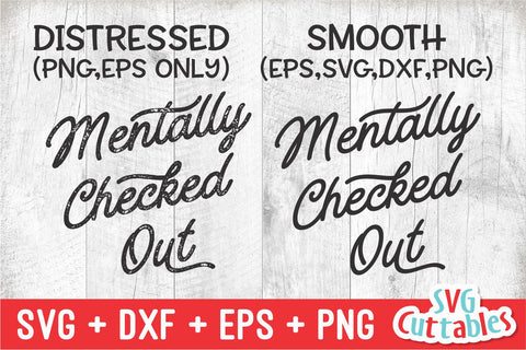 Mentally Checked Out svg - Funny Shirt svg - Funny Cut File - Funny svg - svg - dxf - eps - png - Silhouette - Cricut - Digital File SVG Svg Cuttables 