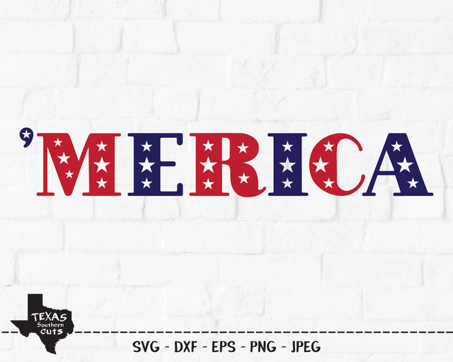 Merica | Patriotic SVG SVG Texas Southern Cuts 